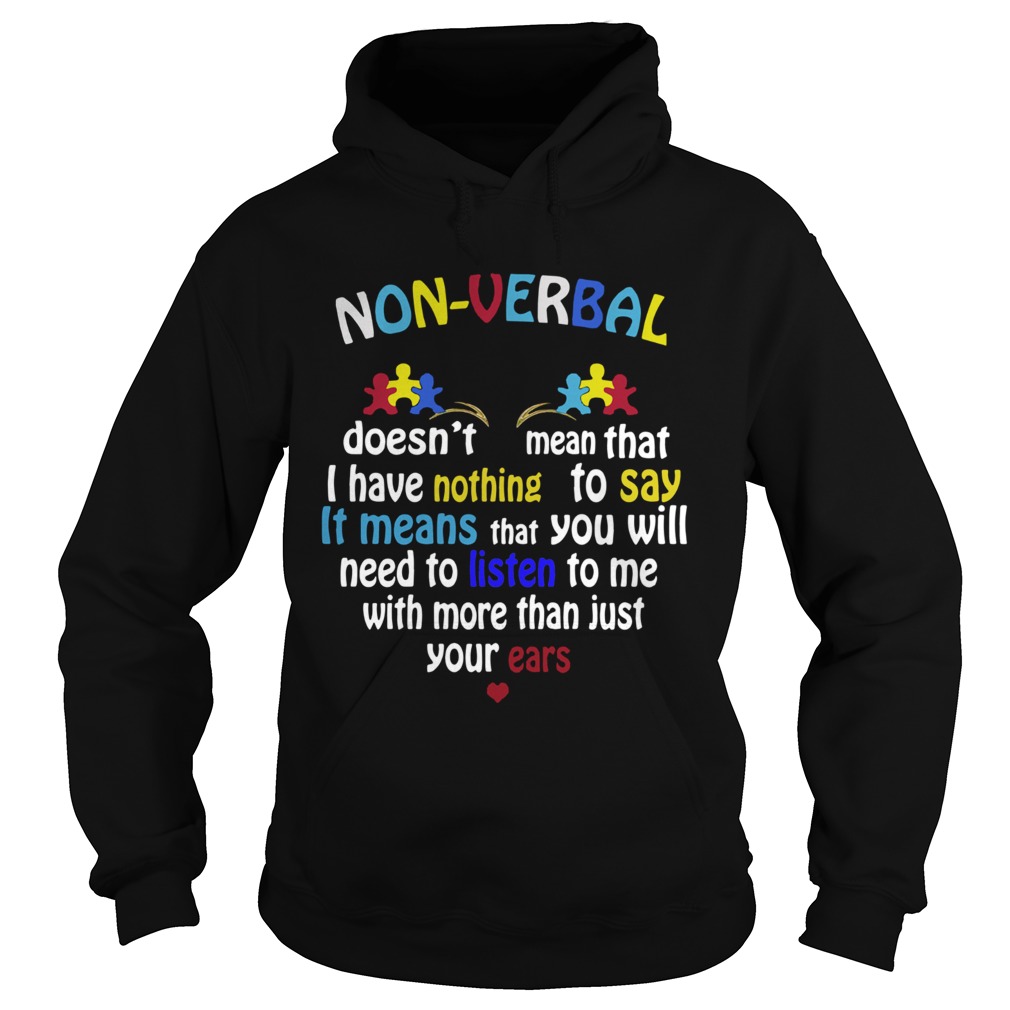 Non verbal doesnt mean that I have nothing to say it means Hoodie