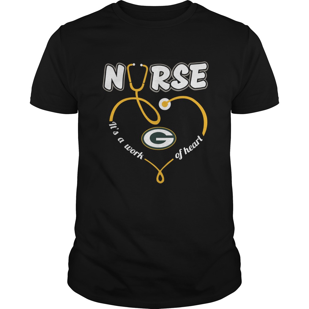 Nurse Love Green Bay Packers its a work of heart shirt