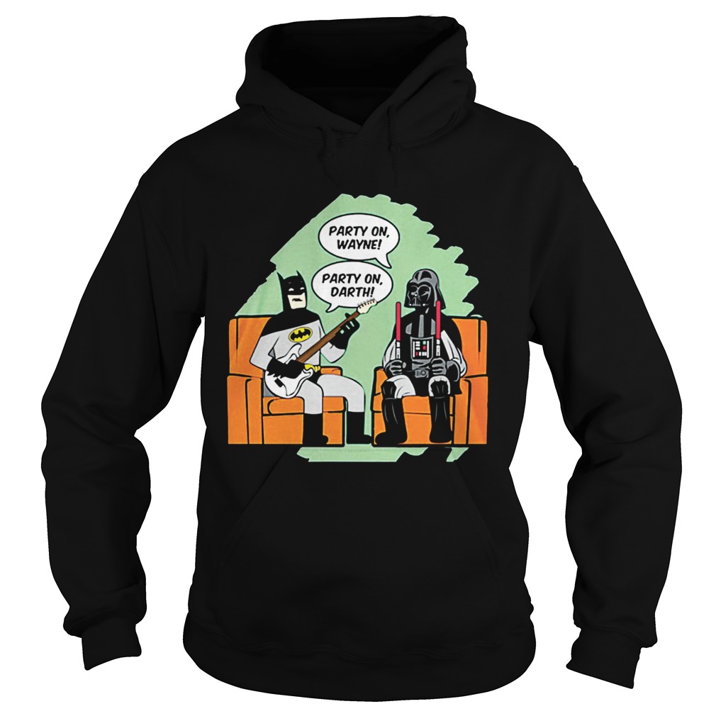 Party On Wayne Party On Darth Hoodie