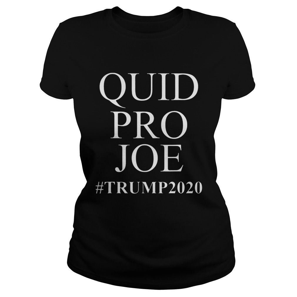 Quid Pro Joe Trump 2020 Classic Ladies