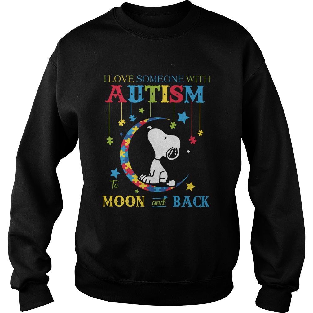 Snoopy I love someone with autism to the moon and back Sweatshirt