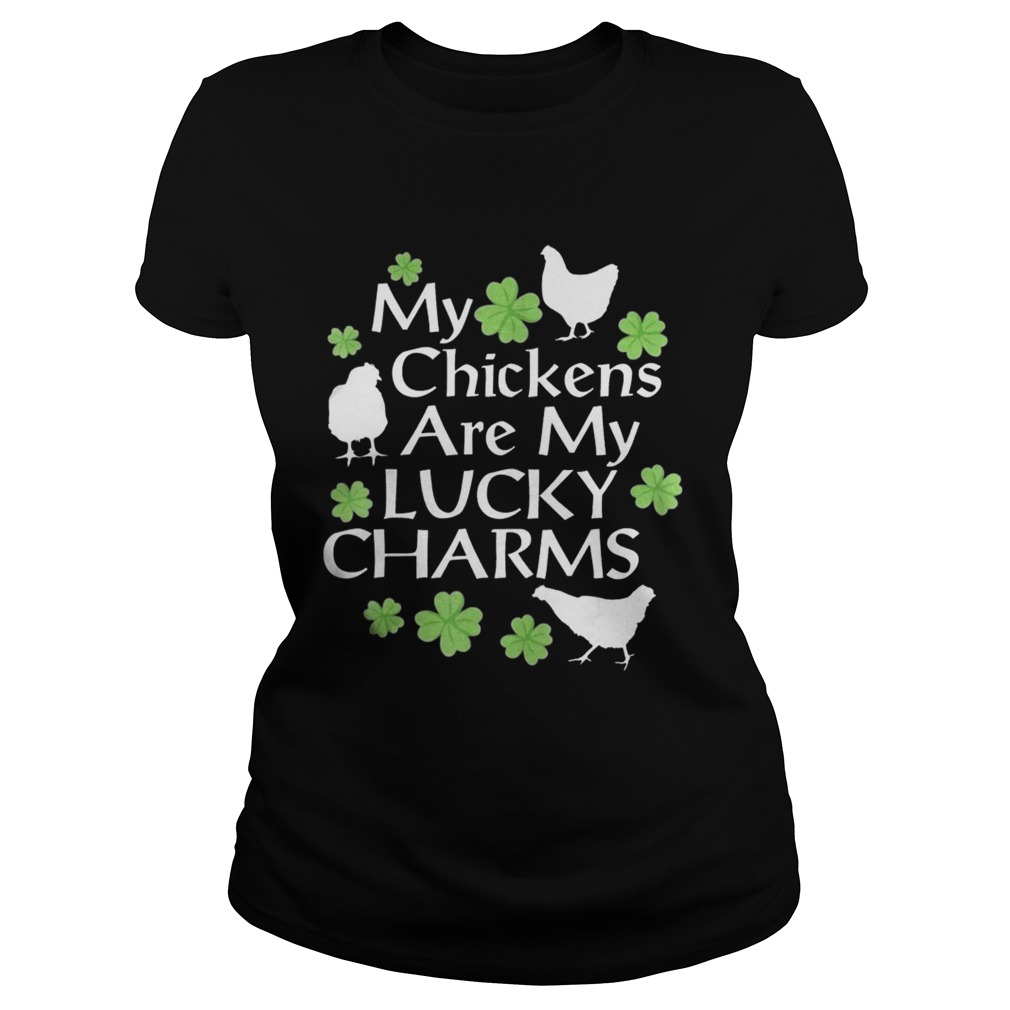 St Patricks Day My Chickens Are My Lucky Charms Classic Ladies