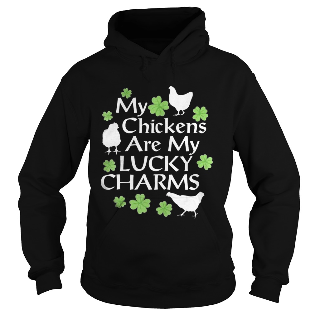 St Patricks Day My Chickens Are My Lucky Charms Hoodie