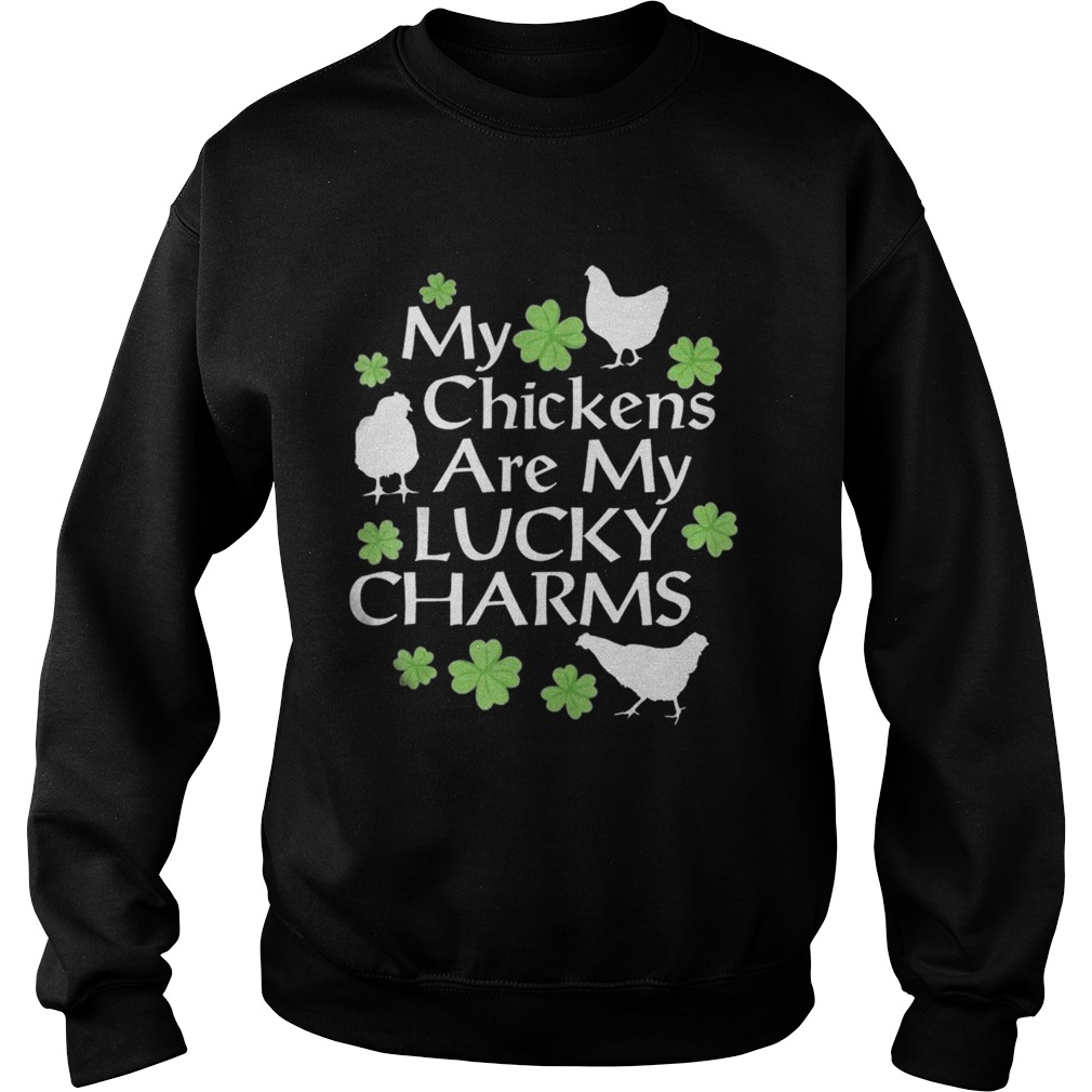St Patricks Day My Chickens Are My Lucky Charms Sweatshirt