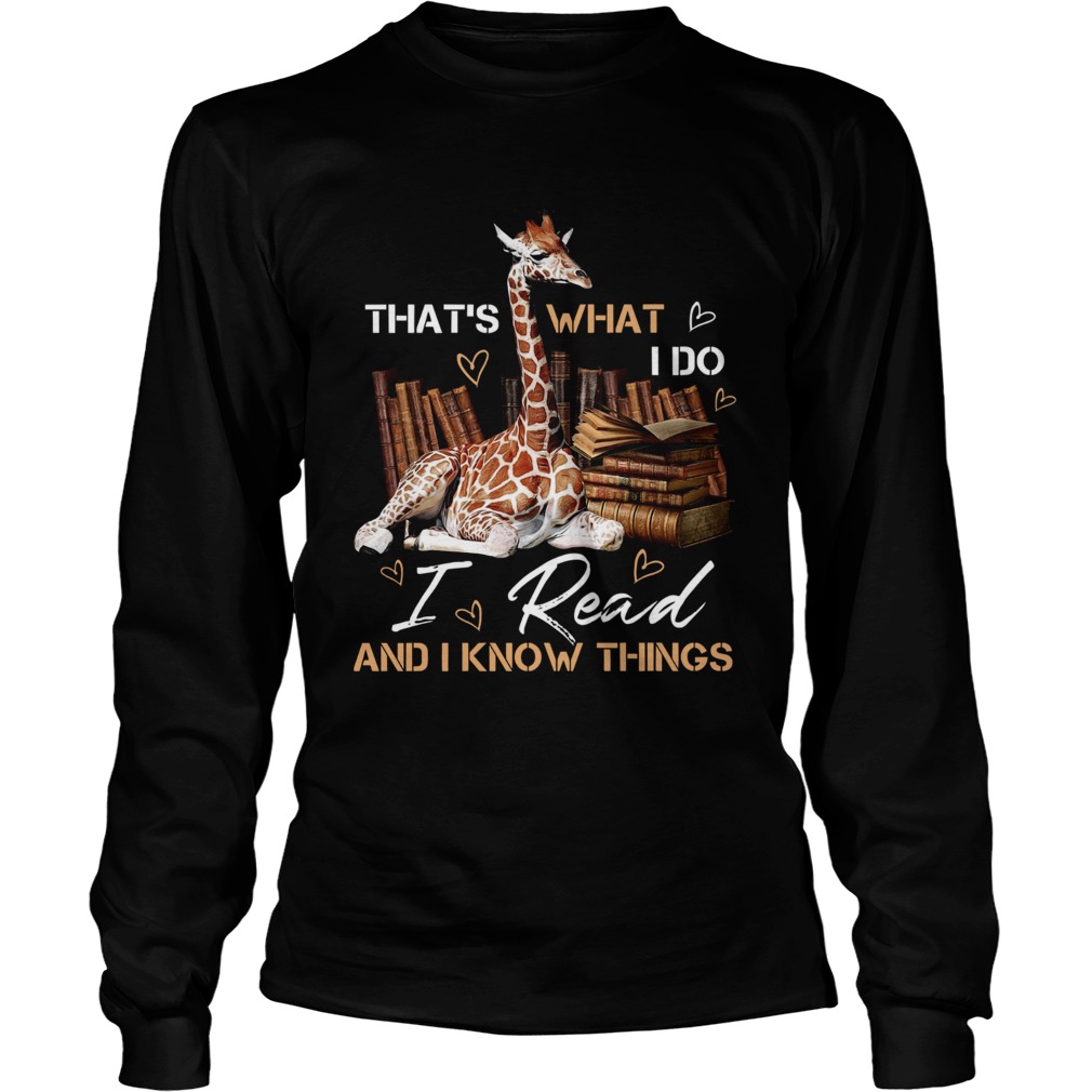Thats what I do i read and I know things LongSleeve