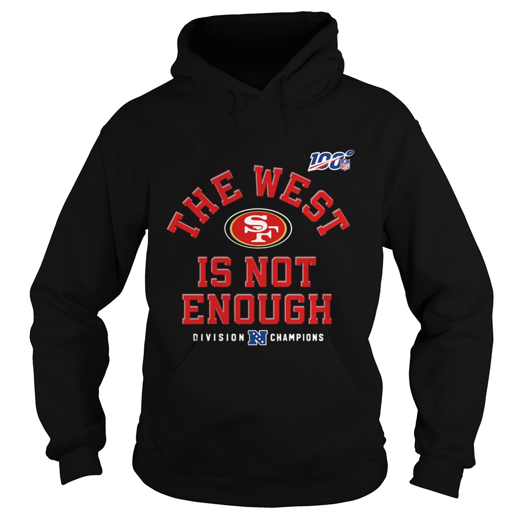 The West Is Not Enough San Fancisco 49ers Hoodie