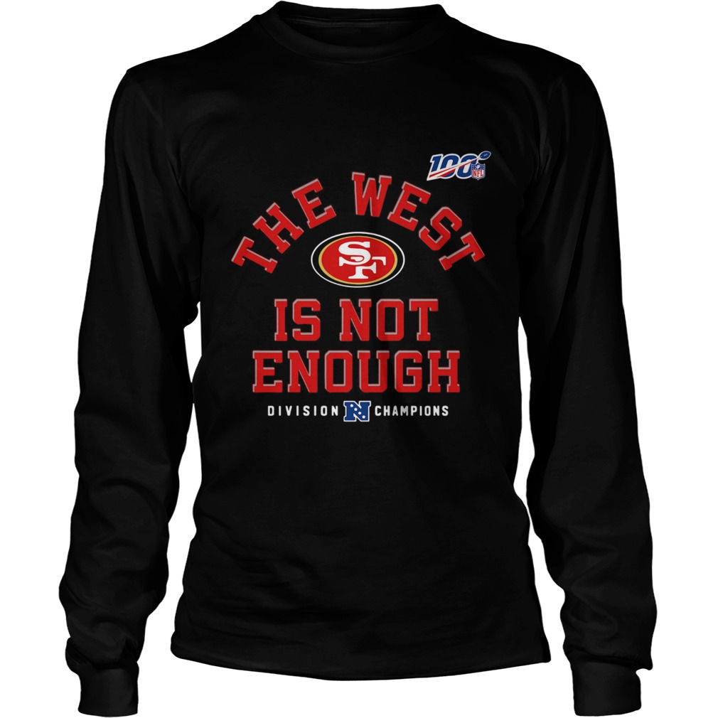 The West Is Not Enough San Fancisco 49ers LongSleeve