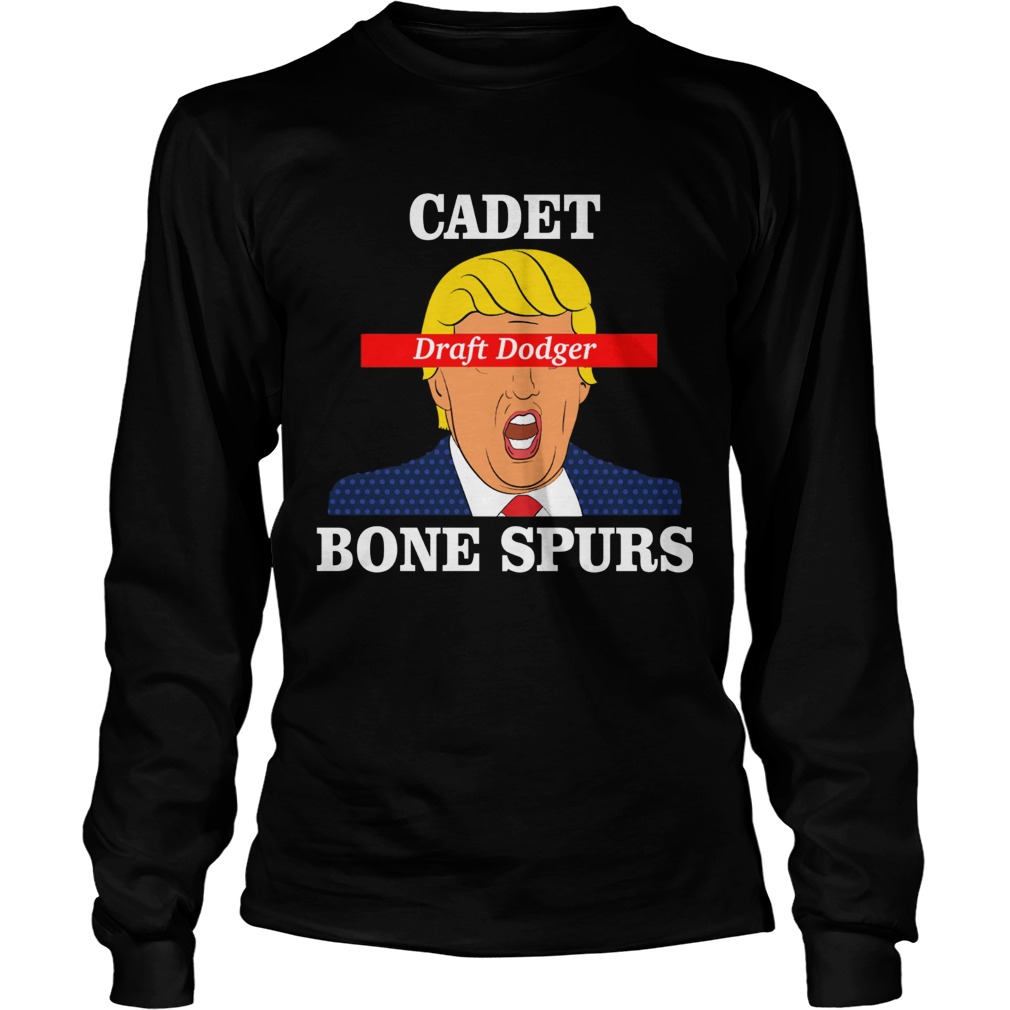 Trump Cadet Draft Dodger Bone Spurs LongSleeve