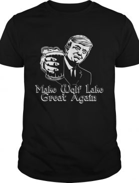 Trump Make Wolf Lake Great Again shirt