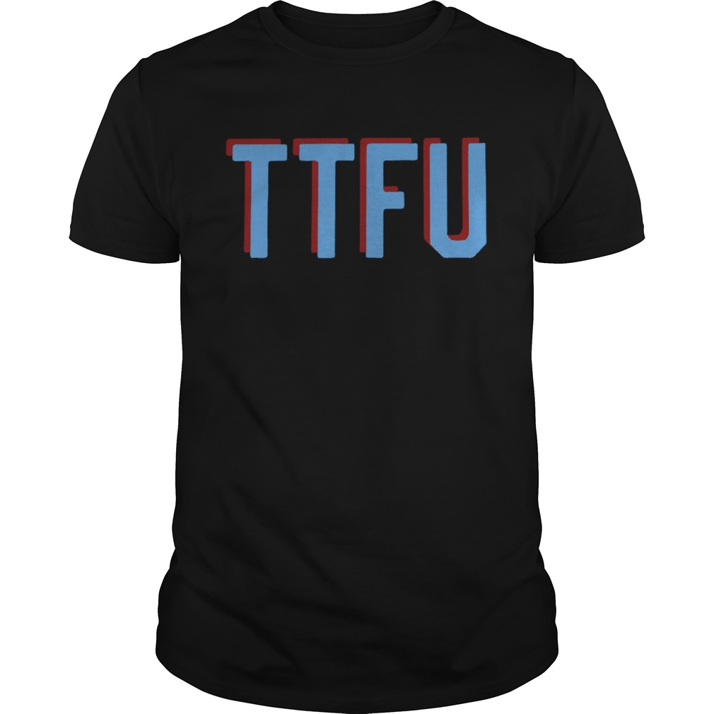 Ttfu shirt