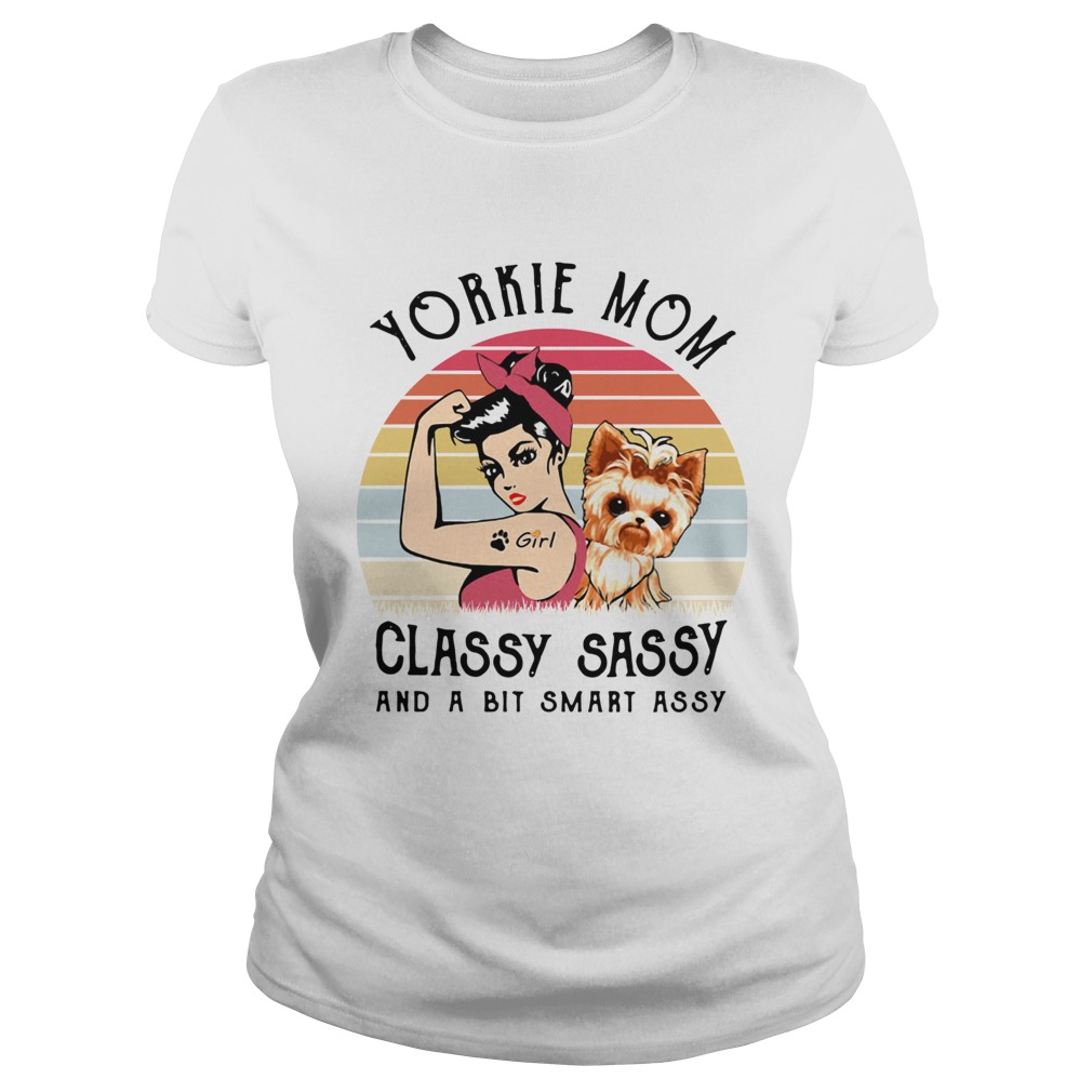 Yorkie Mom Classy Sassy And A Bit Smart Assy Vintage Classic Ladies