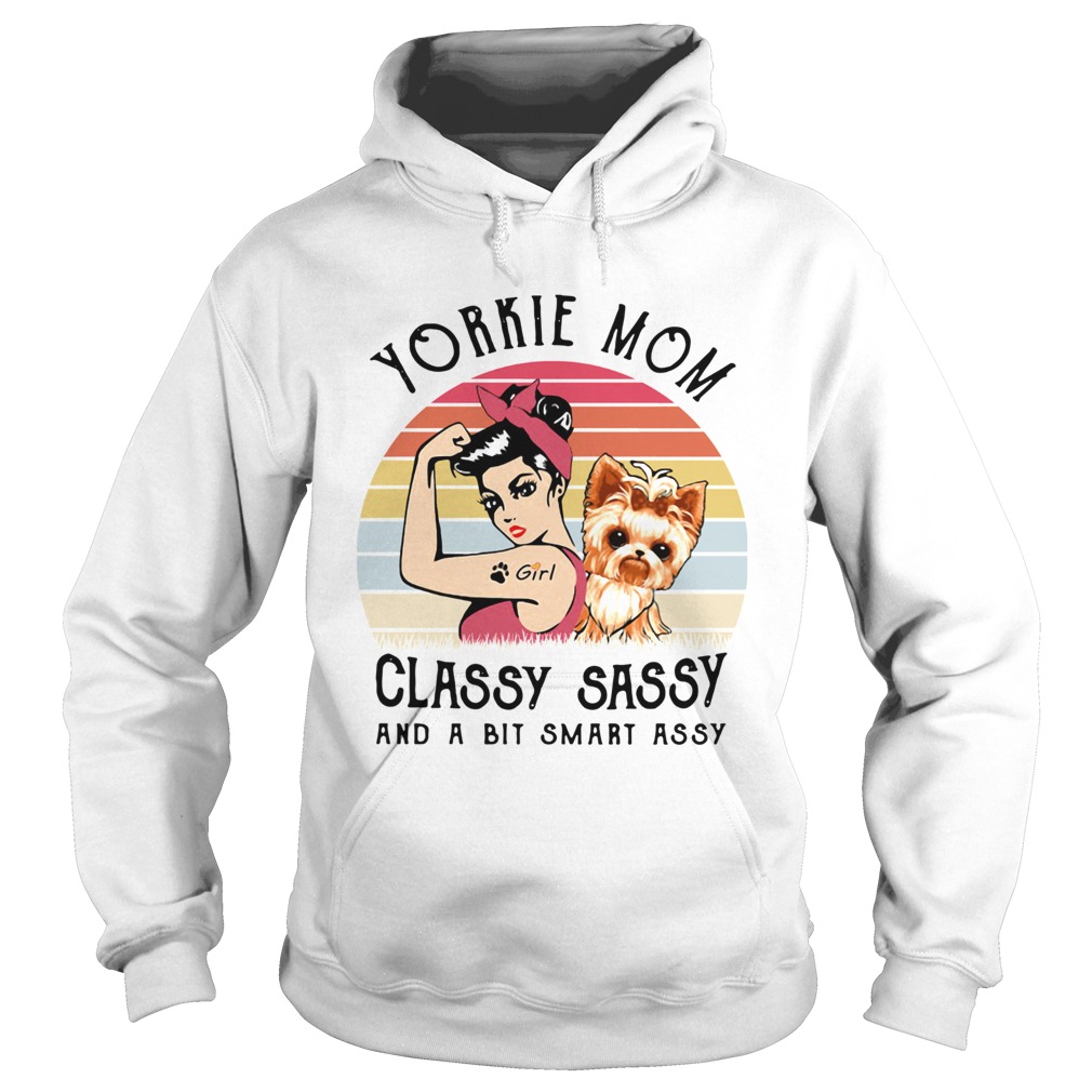 Yorkie Mom Classy Sassy And A Bit Smart Assy Vintage Hoodie