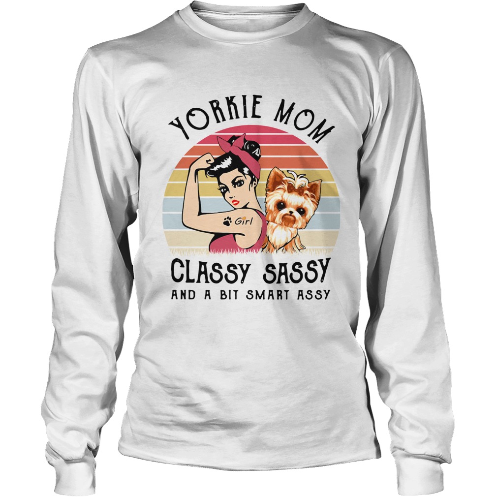 Yorkie Mom Classy Sassy And A Bit Smart Assy Vintage LongSleeve