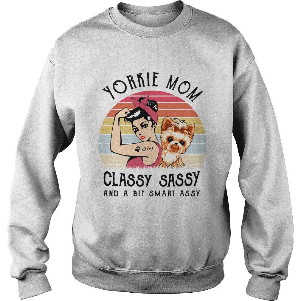 Yorkie Mom Classy Sassy And A Bit Smart Assy Vintage Sweatshirt