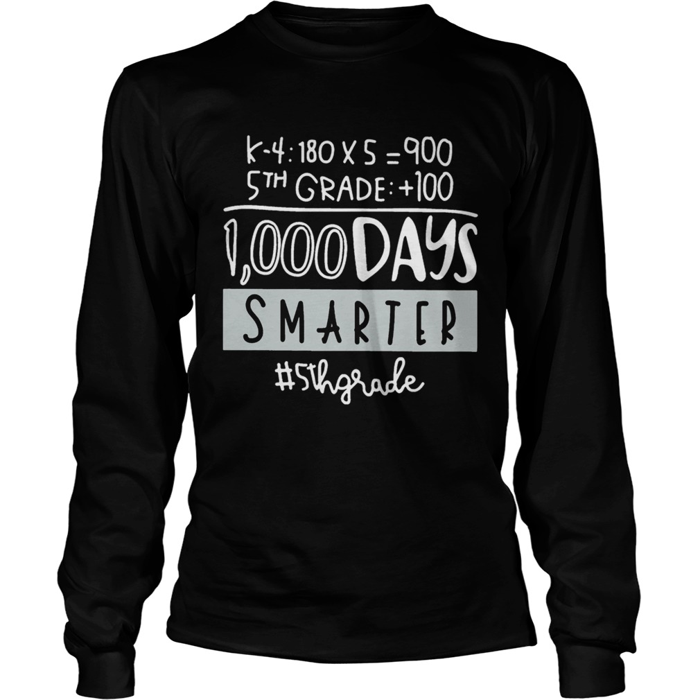 1000 Days Smarter 5thgrade LongSleeve
