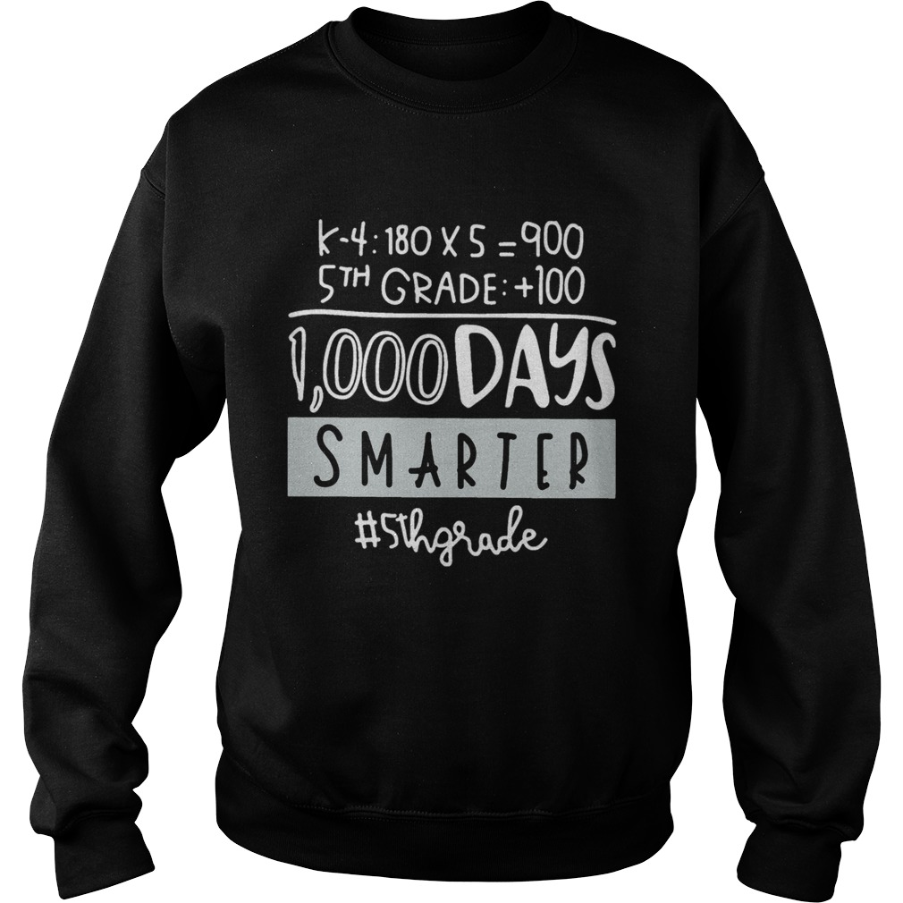 1000 Days Smarter 5thgrade Sweatshirt