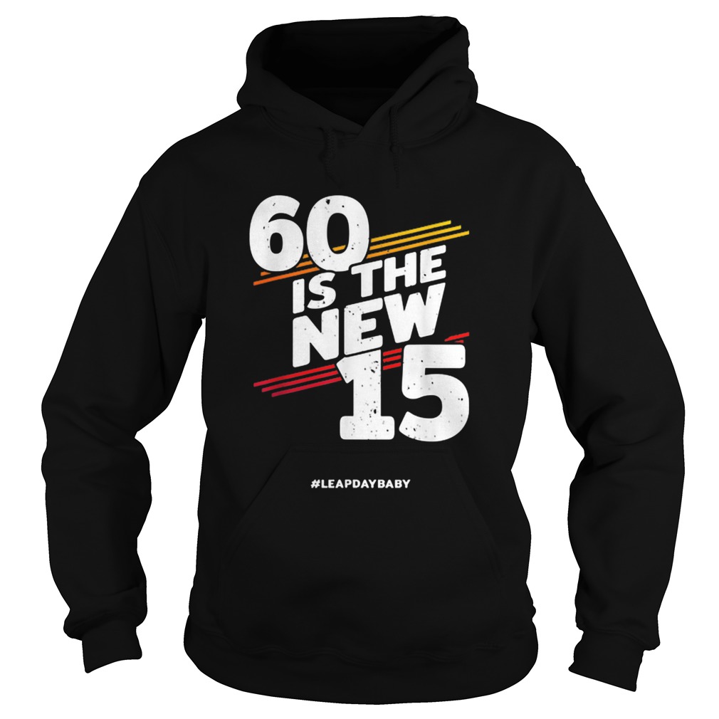 158199442960 Is The New 15 Leap Day Baby Leap Year Birthday 2020 Hoodie
