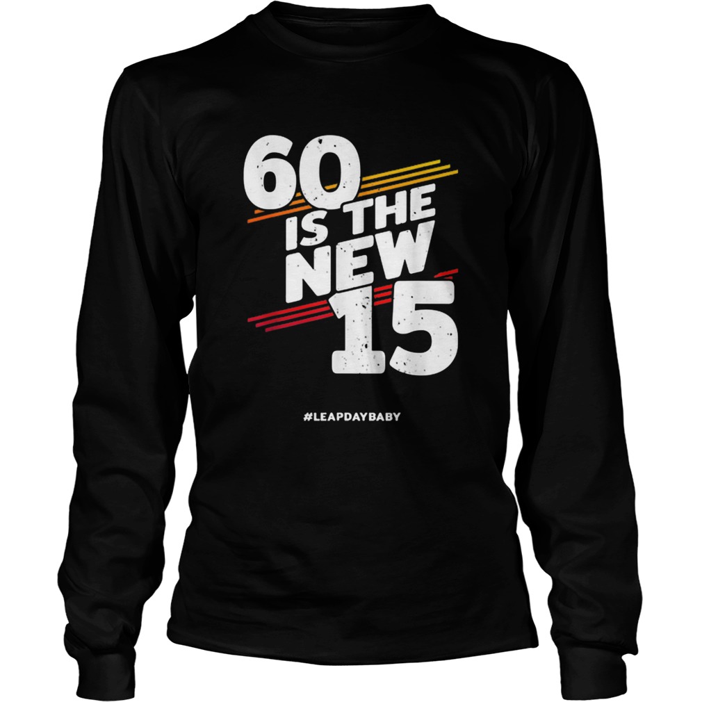 158199442960 Is The New 15 Leap Day Baby Leap Year Birthday 2020 LongSleeve