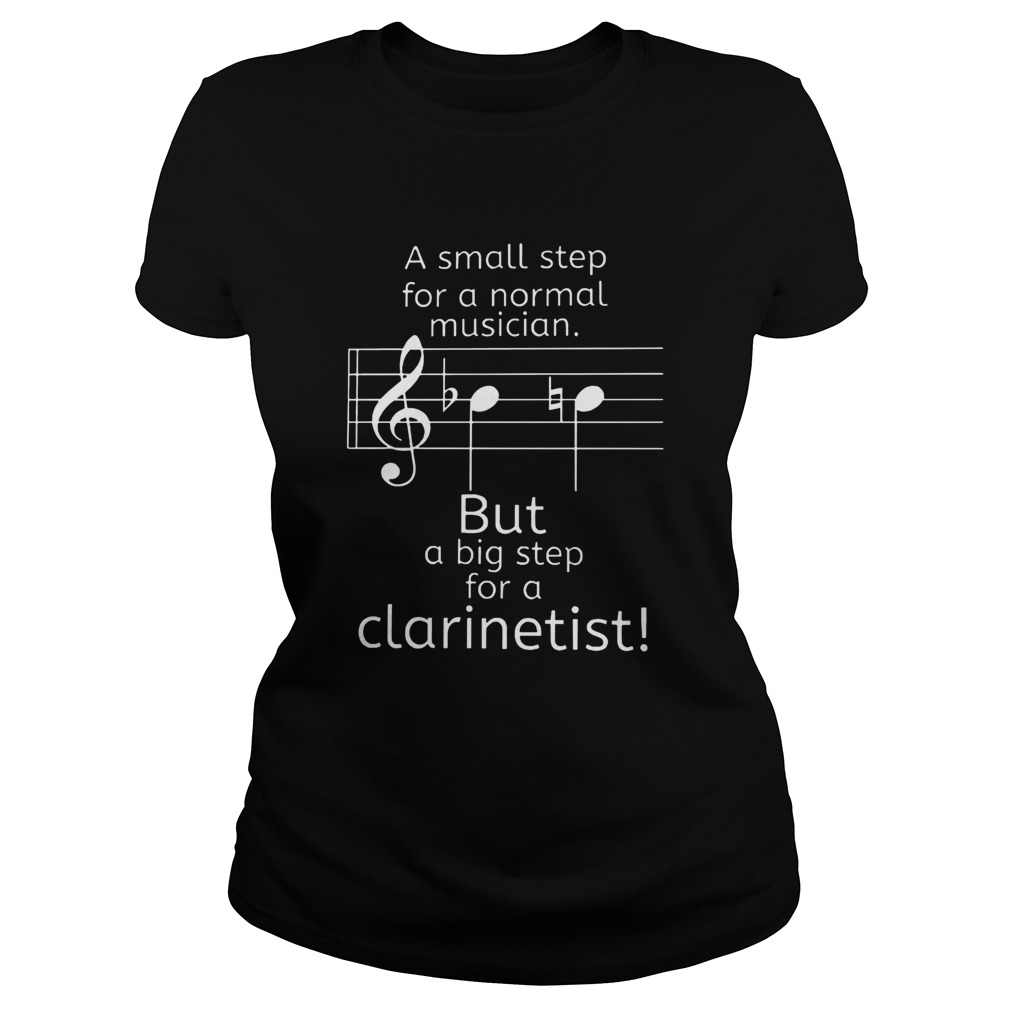 A Small Step For A Normal Musician But A Big Step For A Clarinetist Classic Ladies