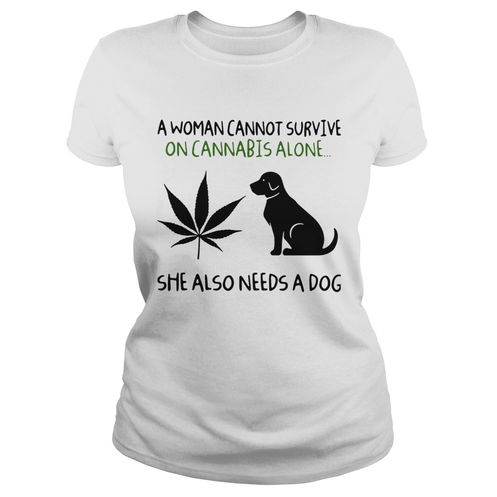 A Woman Cannot Survive On Cannabis Alone She Also Needs A Dog Classic Ladies