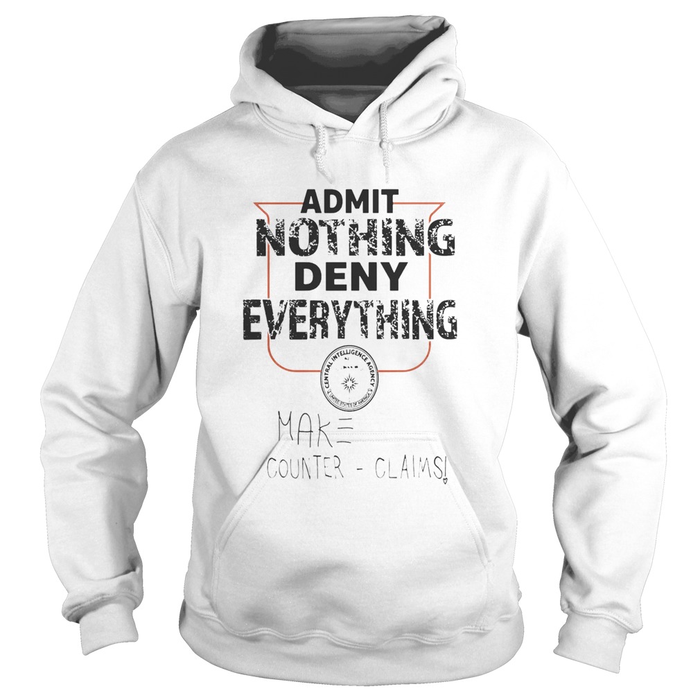 Admit Nothing Deny Everything Make Counter Claims Hoodie