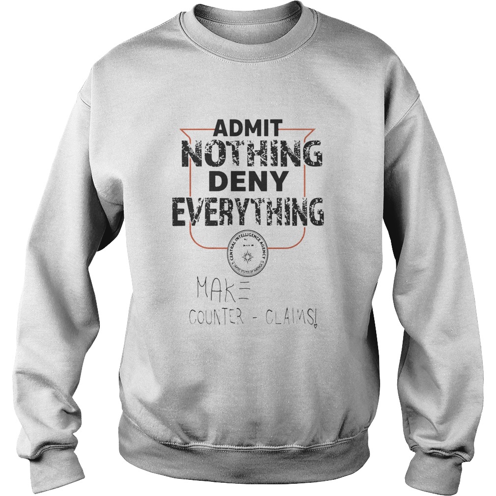 Admit Nothing Deny Everything Make Counter Claims Sweatshirt