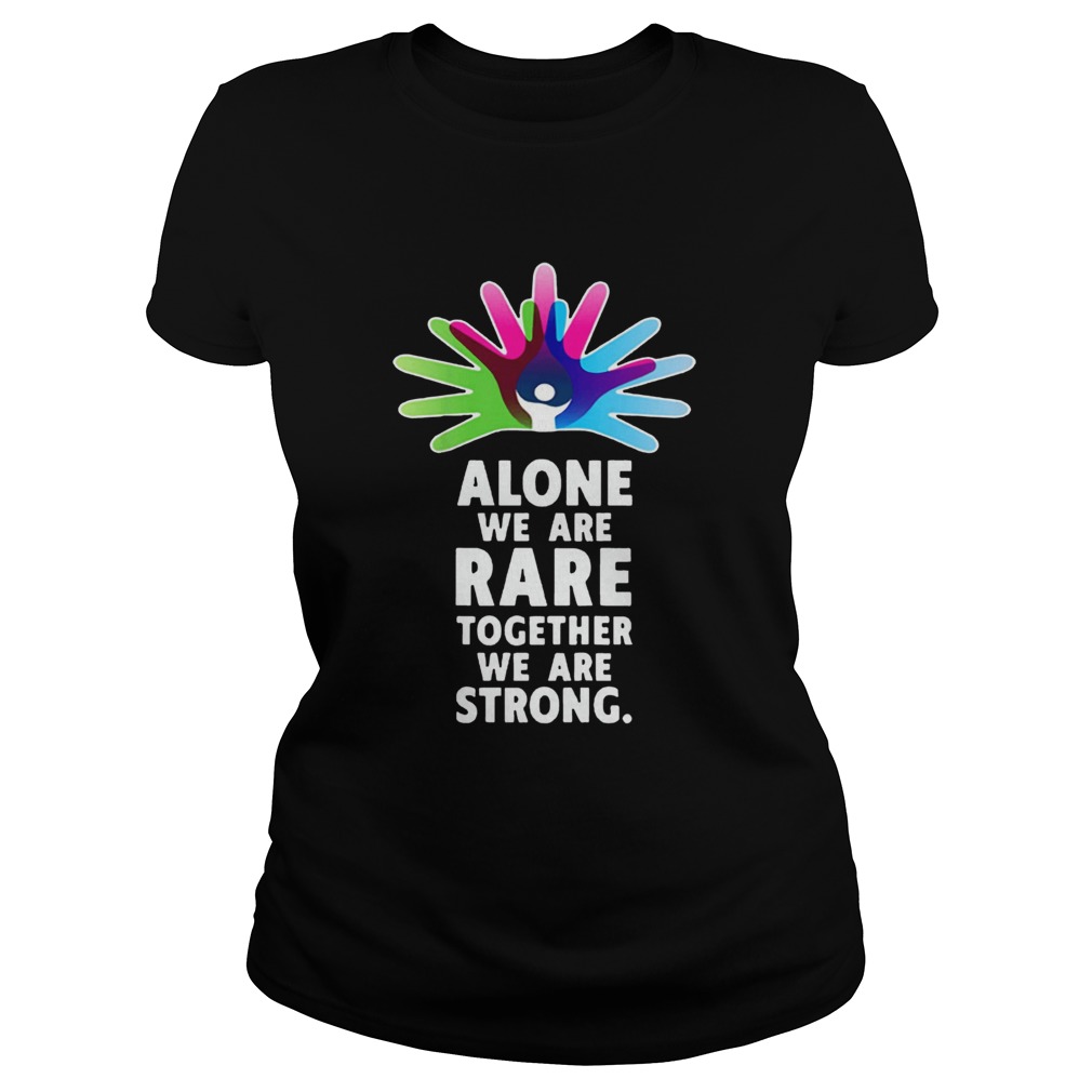 Alone We Are Rare Together We Are Strong Rare Disease Day Classic Ladies