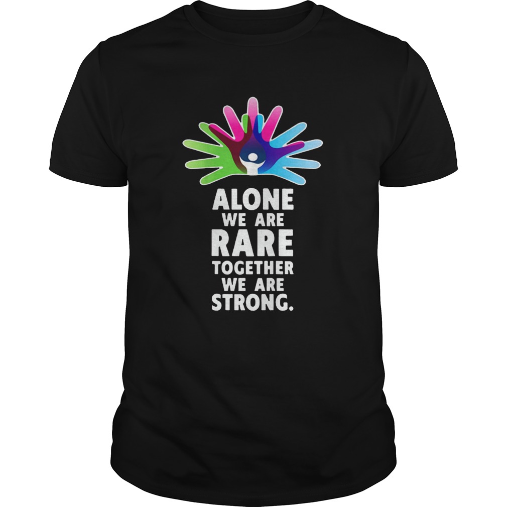 Alone We Are Rare Together We Are Strong Rare Disease Day shirt