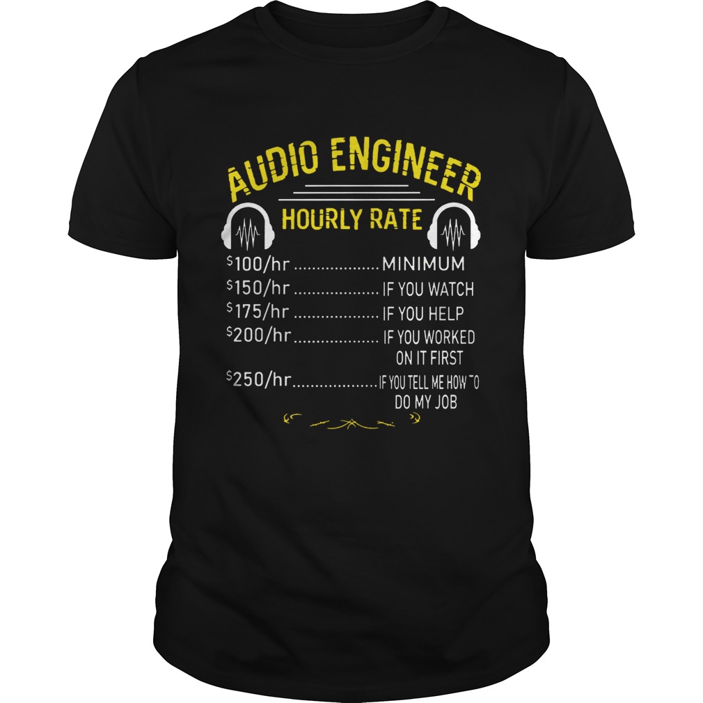Audio Engineer Hourly Rate shirt