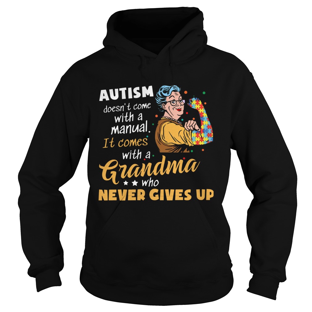 Autism Doesnt Come With A Manual It Comes With A Grandma Hoodie