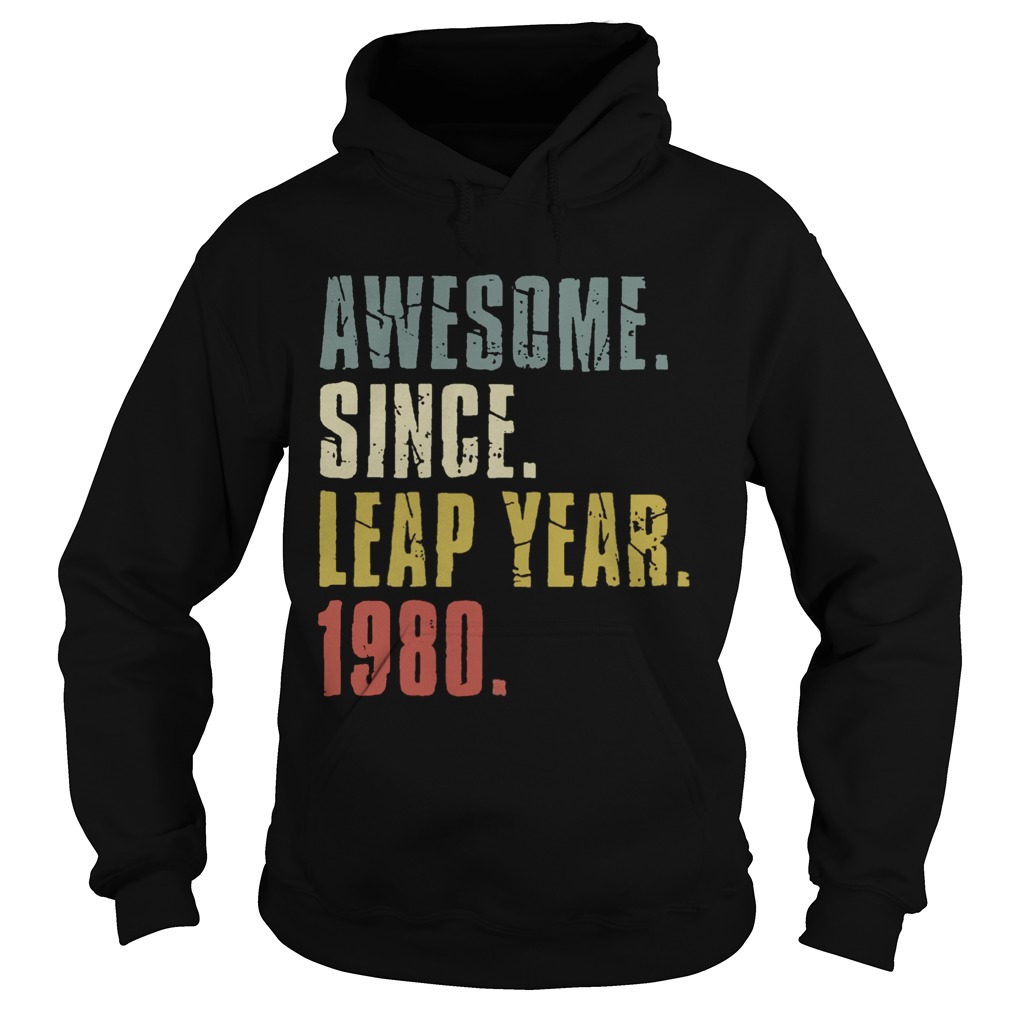 Awesome Since Leap Year 1980 Hoodie