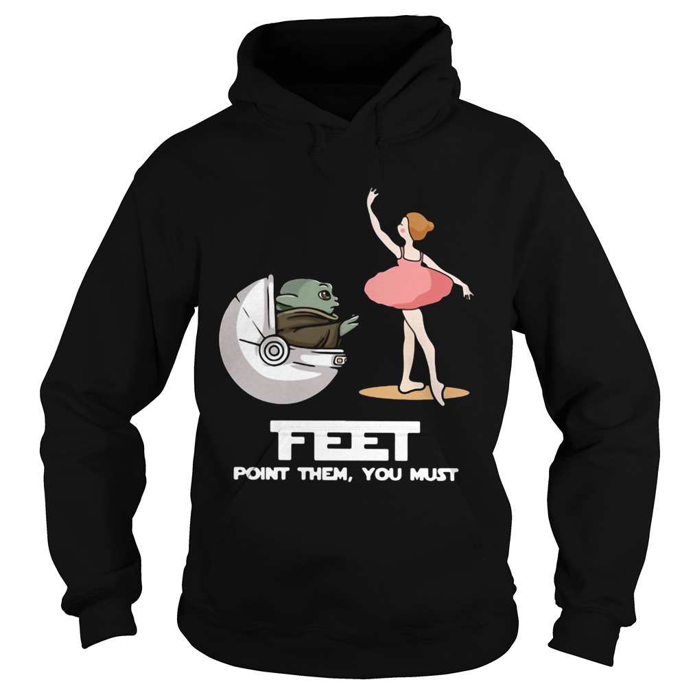 Baby Yoda Feet Point Them You Must Ballet Hoodie