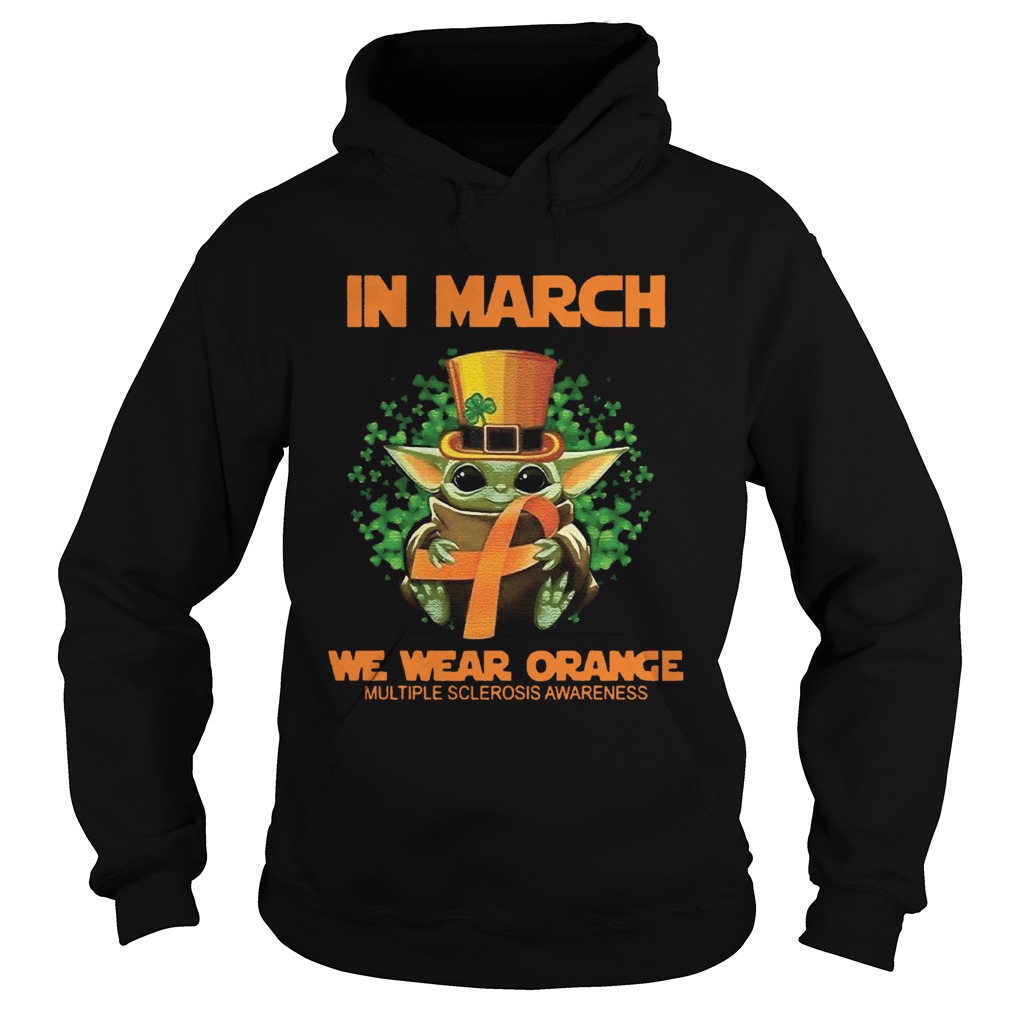 Baby Yoda In march we wear orange Hoodie