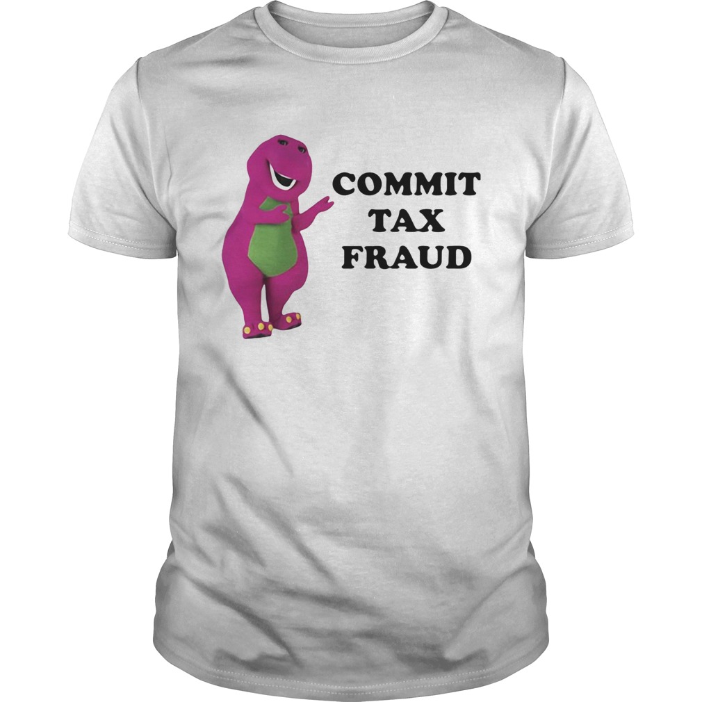 Barney Commit Tax Fraud shirt