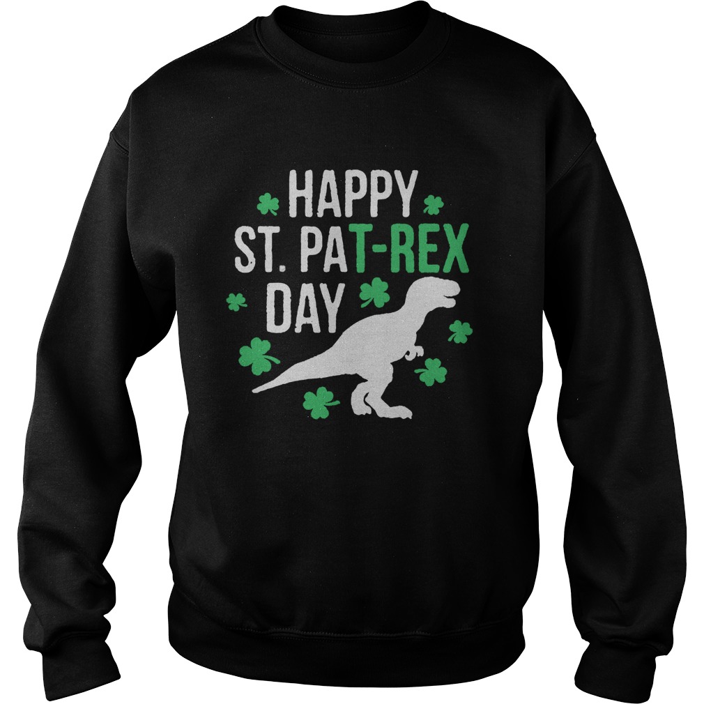 Beautiful Happy St PatRex Day St Patrick PatRex Dinosaur Sweatshirt