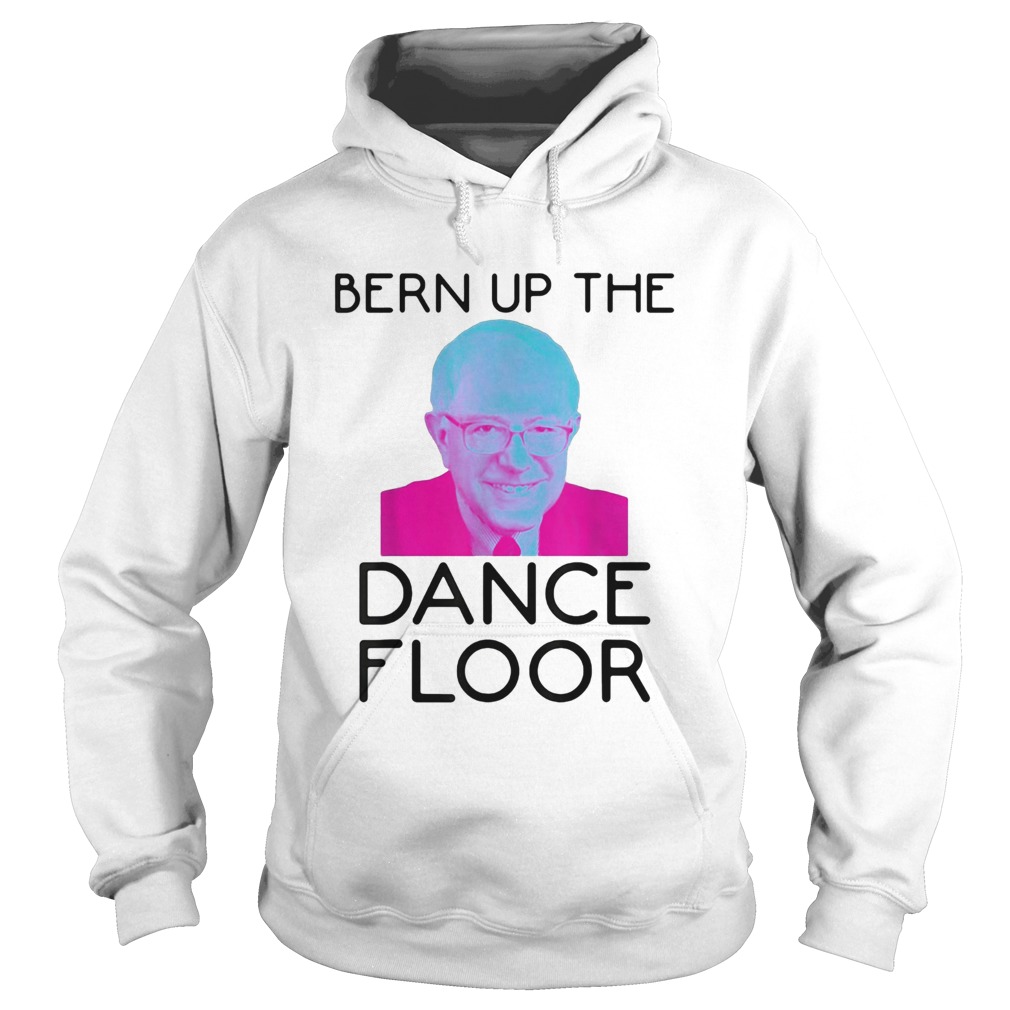 Bern Up The Dance Floor Hoodie