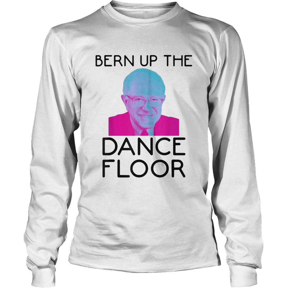 Bern Up The Dance Floor LongSleeve