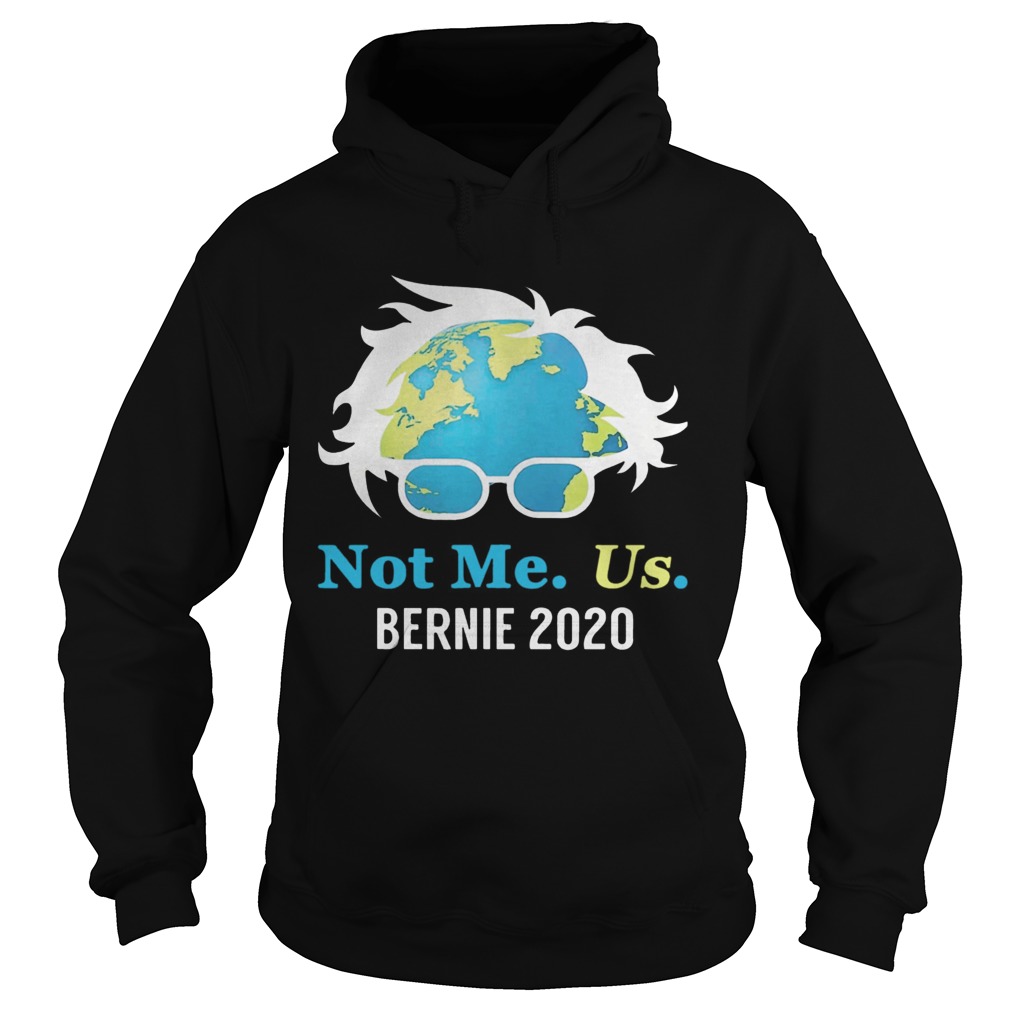 Bernie Sanders 2020 Me Not Us Hoodie
