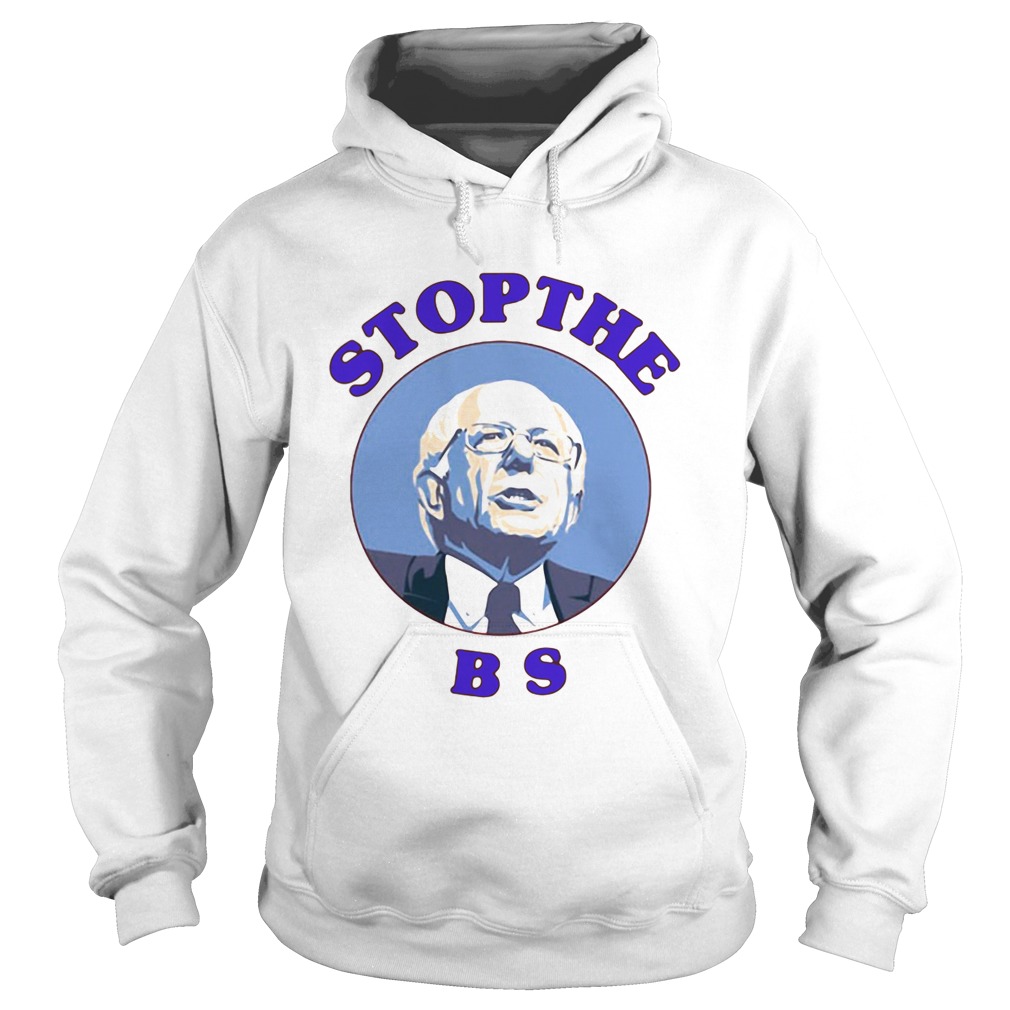Bernie Sanders Stop The Bs Hoodie