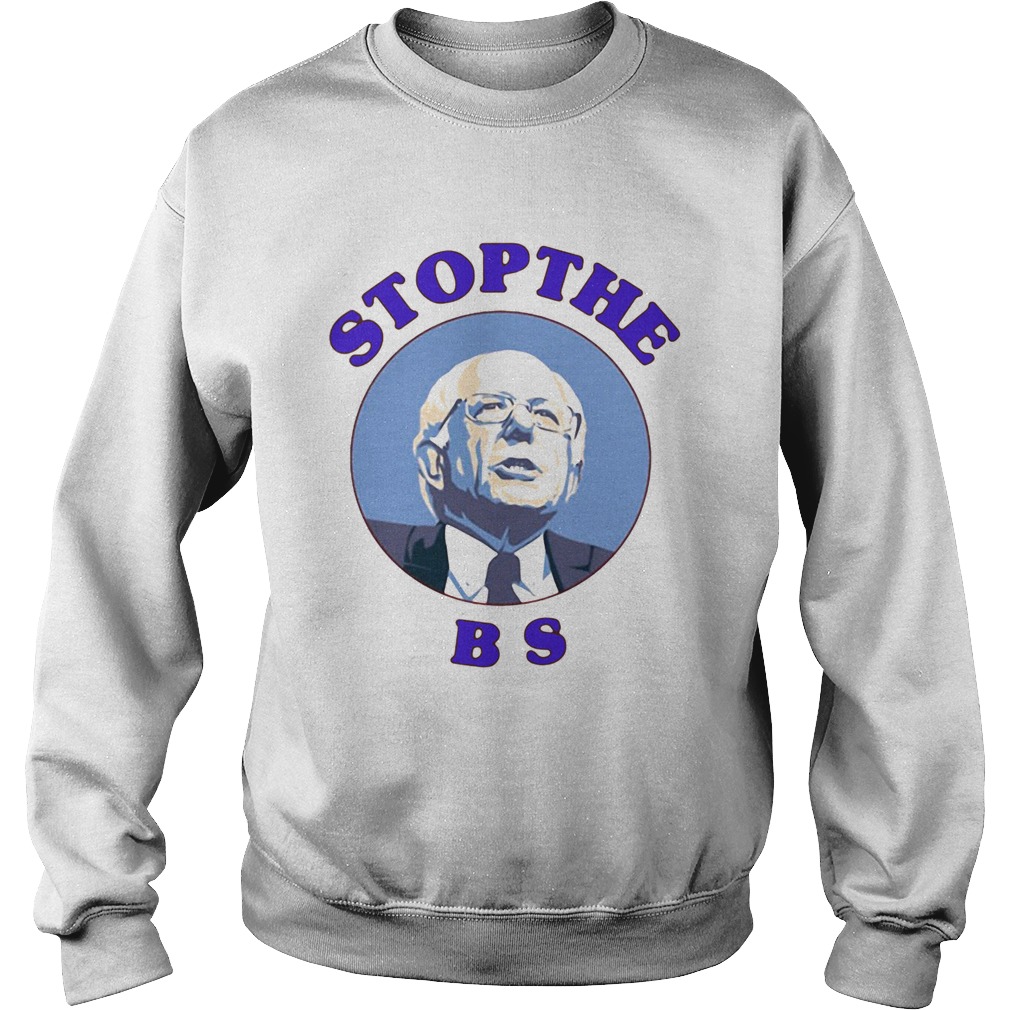 Bernie Sanders Stop The Bs Sweatshirt