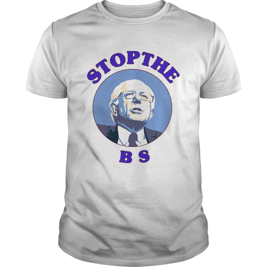 Bernie Sanders Stop The Bs shirt