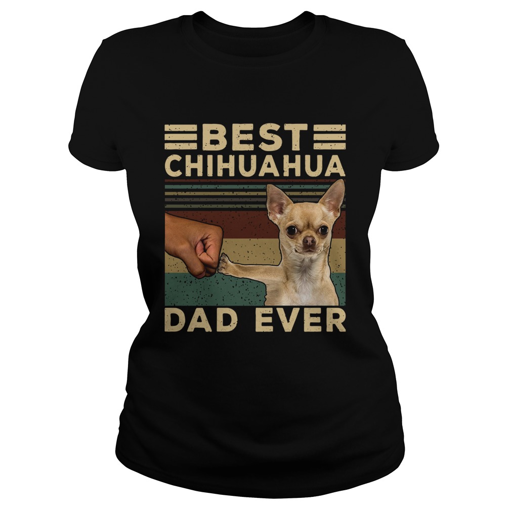 Best Chihuahua Dad Ever Vintage Classic Ladies