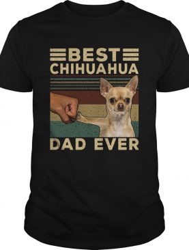 Best Chihuahua Dad Ever Vintage shirt