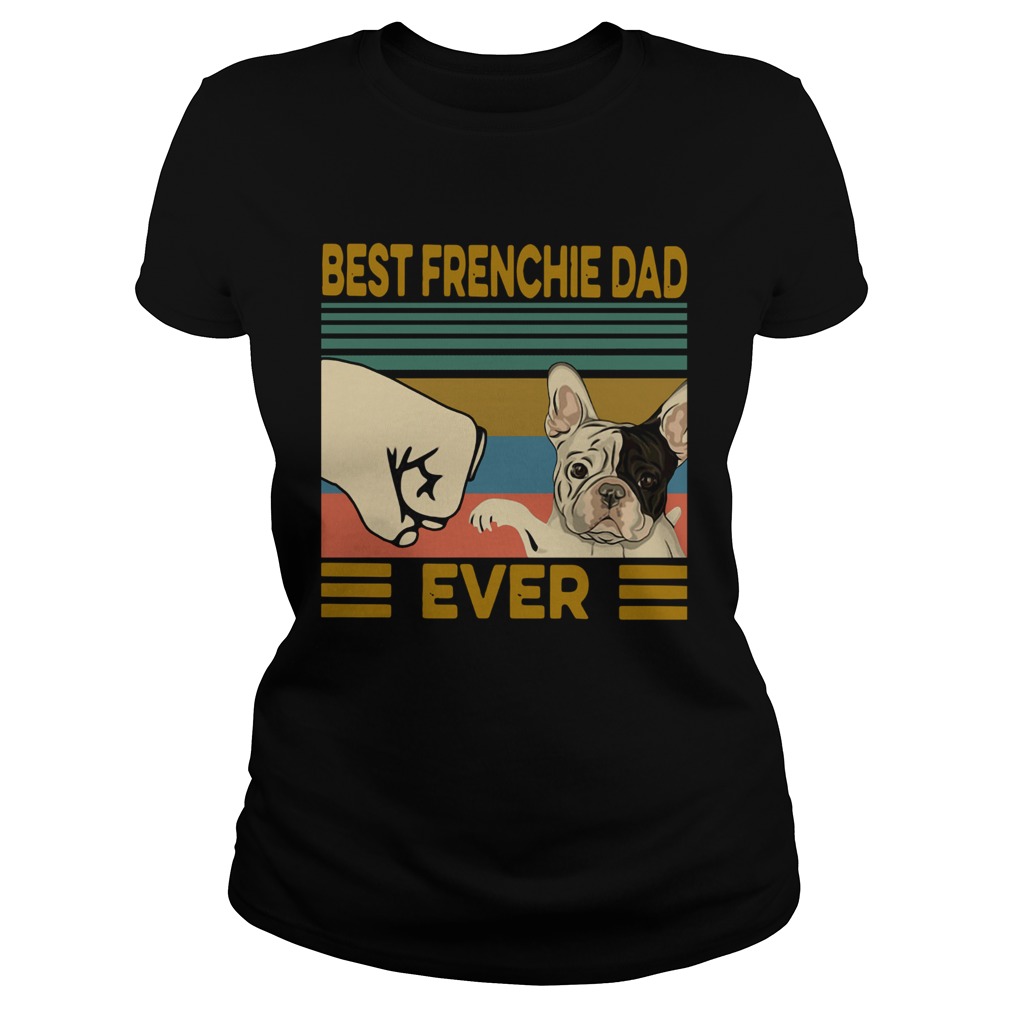 Best Frenchie Dad Ever Vintage Classic Ladies