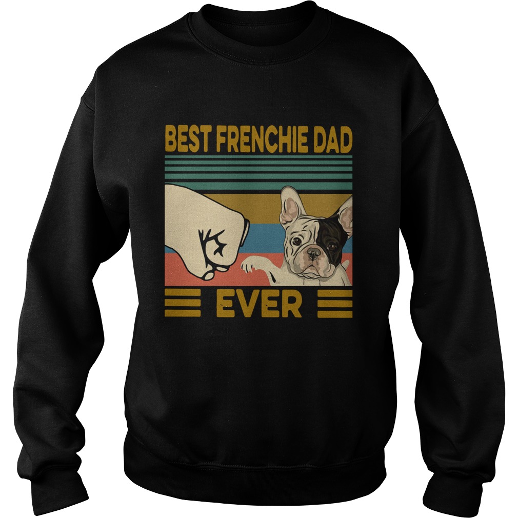 Best Frenchie Dad Ever Vintage Sweatshirt