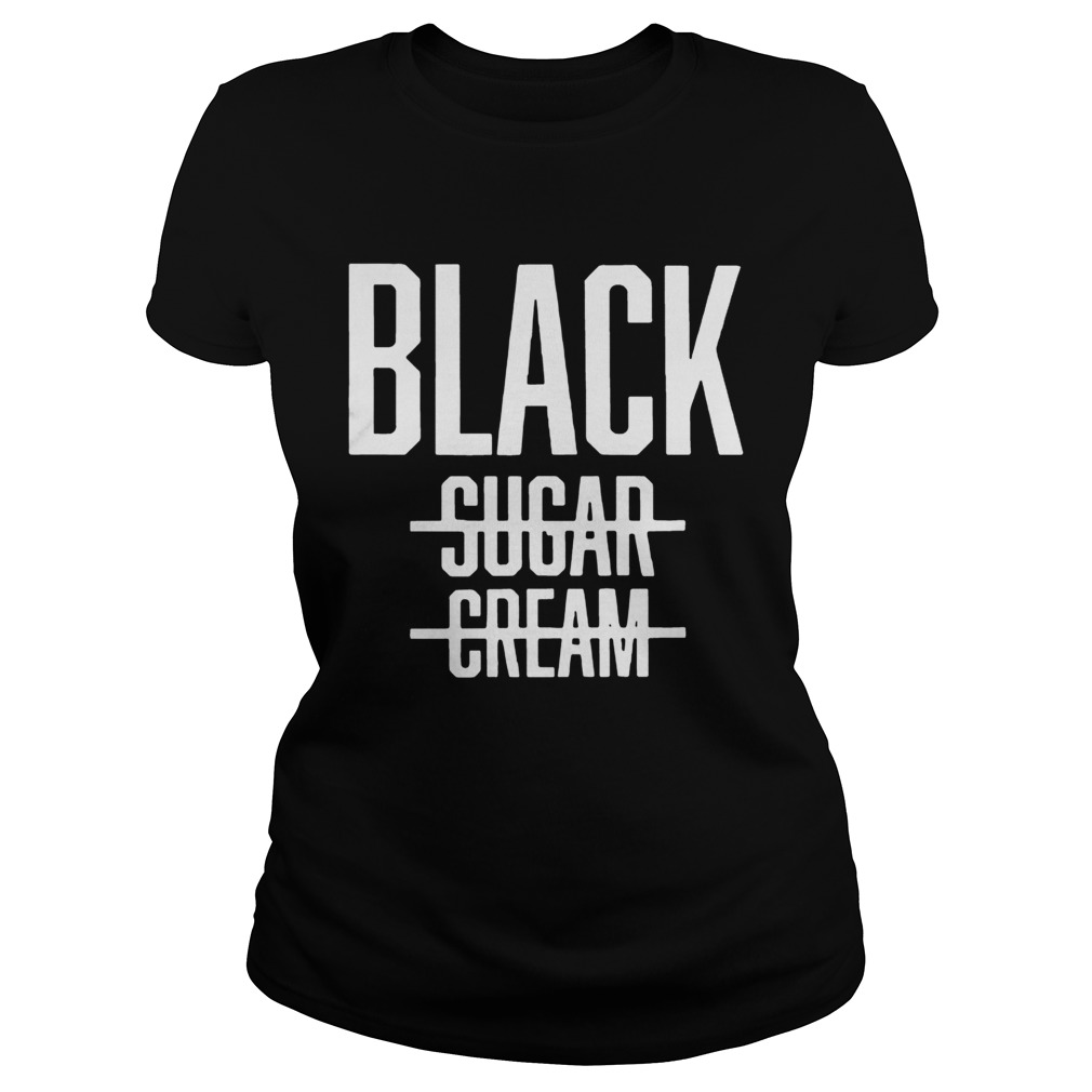 Black No Cream No Sugar Black History Classic Ladies