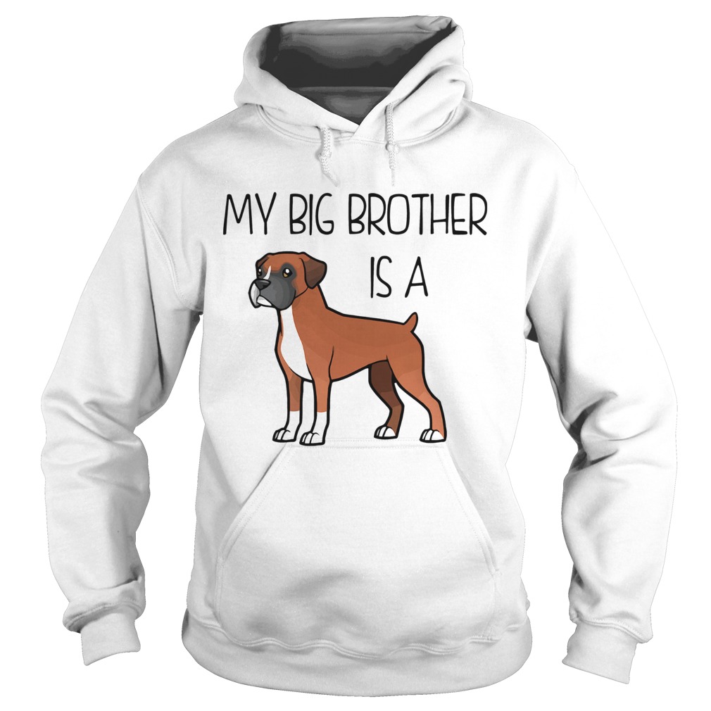 Boxer My Big Brother Is A Hoodie