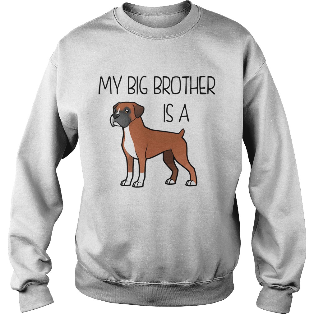 Boxer My Big Brother Is A Sweatshirt