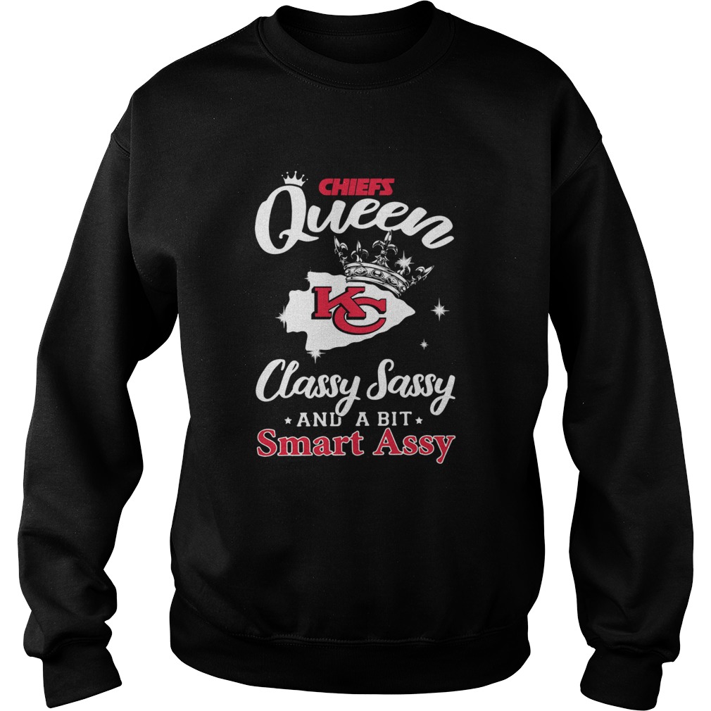 Chiefs Queen classy Sassy and a bit smart assy Kansas City Chiefs Sweatshirt