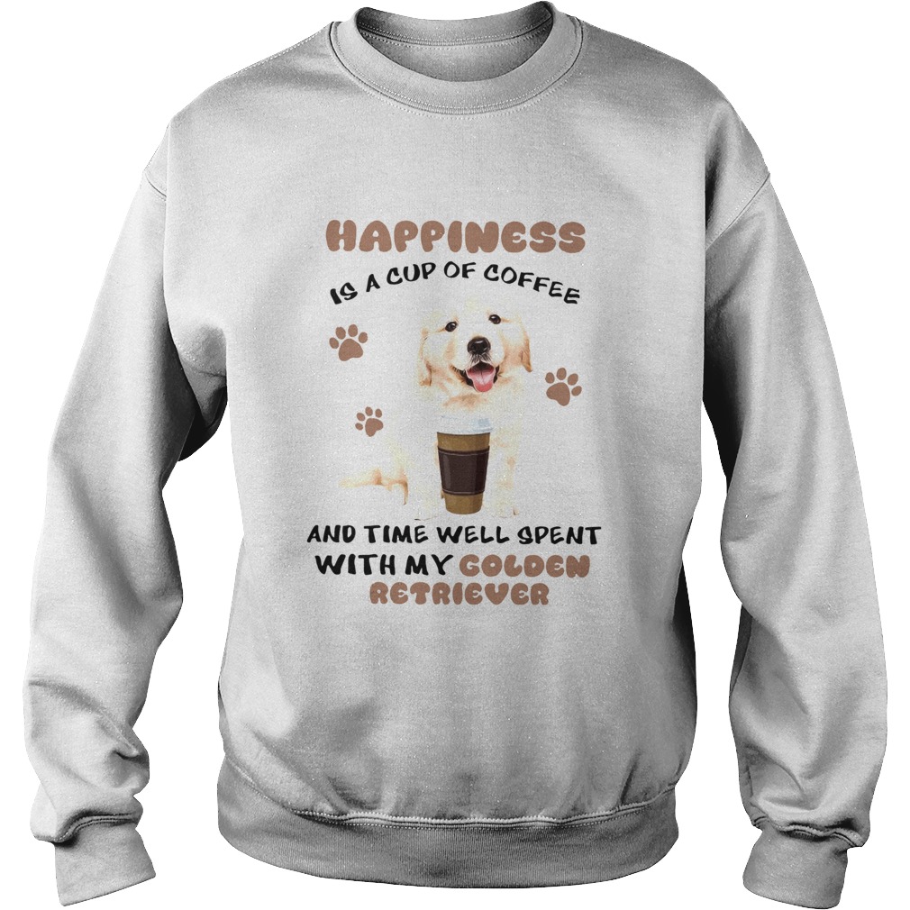 Coffee And Time Well Spent With Golden Retriever Sweatshirt